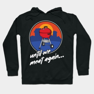 Funny Grilling, Meat Eater, Keto Until We Meat Again Hoodie